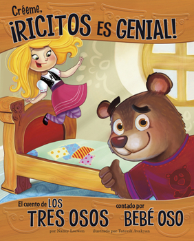 Cr�eme, �ricitos Es Genial!: El Cuento de Los Tres Osos Contado Por Beb� Oso