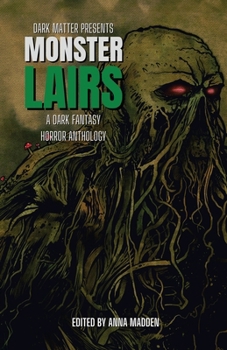 Paperback Monster Lairs: A Dark Fantasy Horror Anthology Book
