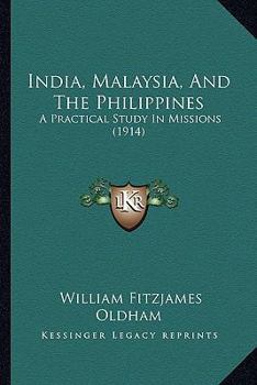 Paperback India, Malaysia, And The Philippines: A Practical Study In Missions (1914) Book