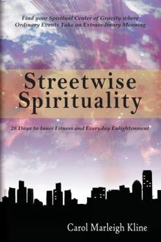 Paperback Streetwise Spirituality: 28 Days to Inner Fitness and Everyday Enlightenment Book