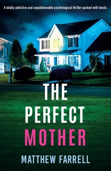 Paperback The Perfect Mother: A totally addictive and unputdownable psychological thriller packed with twists Book