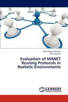 Paperback Evaluation of Manet Routing Protocols in Realistic Environments Book