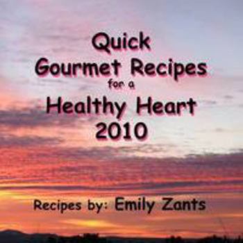 Paperback Quick Gourmet Recipes for a Healthy Heart 2010 Book