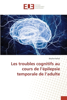 Les troubles cognitifs au cours de l'épilepsie temporale de l'adulte (French Edition)
