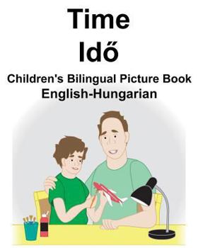 Paperback English-Hungarian Time Children's Bilingual Picture Book
