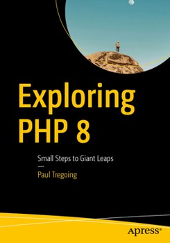 Paperback Exploring PHP 8: Small Steps to Giant Leaps Book