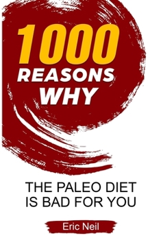 Paperback 1000 Reasons why The Paleo diet is bad for you Book