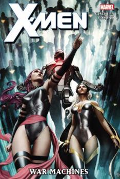 X-Men: War Machines - Book #5 of the X-Men (2010) (Collected Editions)