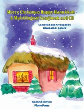 Sheet music Merry Christmas Happy Hanukkah - A Multilingual Songbook and CD, 2nd ed. (English, Spanish, French and German Edition) Book