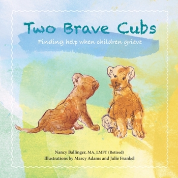 Paperback Two Brave Cubs: Finding help when children grieve Book