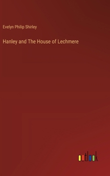 Hardcover Hanley and The House of Lechmere Book