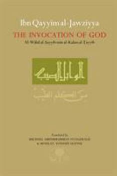 Paperback Ibn Qayyim Al-Jawziyya on the Invocation of God: Al-Wabil Al-Sayyib Book