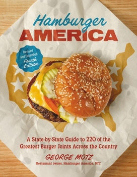 Paperback Hamburger America (Revised and Expanded Fourth Edition): A State-By-State Guide to 220 of the Greatest Burger Joints Across the Country Book