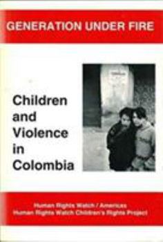 Paperback Colombia - Generation Under Fire: Children & Violence in Colombia Book