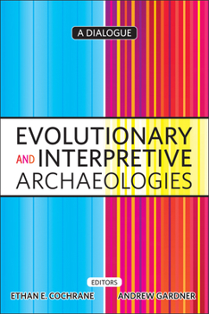 Paperback Evolutionary and Interpretive Archaeologies: A Dialogue Book