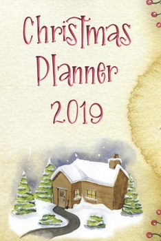 Christmas Planner 2019: For a Stress Free Holiday Season