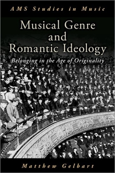 Hardcover Musical Genre and Romantic Ideology: Belonging in the Age of Originality Book