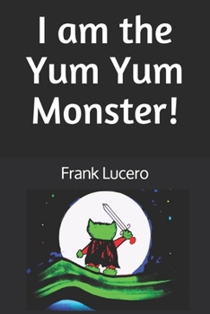 Paperback I am the Yum Yum Monster! Book