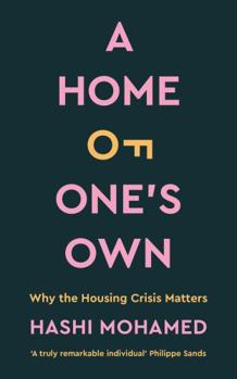 Paperback A Home of One's Own: Why the Housing Crisis Matters & What Needs to Change Book