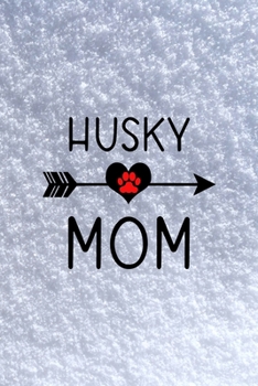 Paperback Husky Mom: All Purpose 6x9 Blank Lined Notebook Journal Way Better Than A Card Trendy Unique Gift White Snow Husky Book