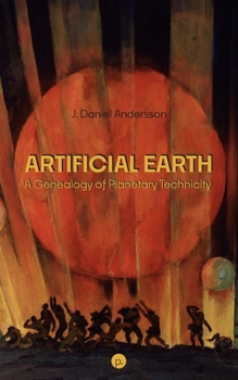 Paperback Artificial Earth: A Genealogy of Planetary Technicity Book