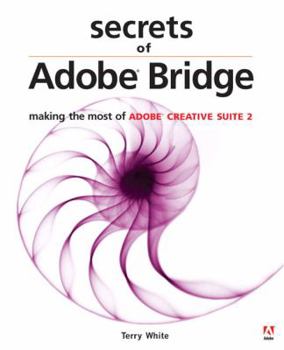 Paperback Secrets of Adobe Bridge: Making the Most of Adobe Creative Suite 2 Book