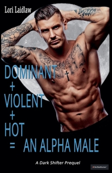 Paperback Dominant + Violent + Hot = An Alpha Male Book