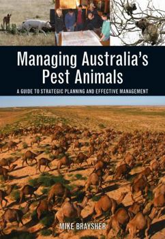 Paperback Managing Australia's Pest Animals: A Guide to Strategic Planning and Effective Management Book