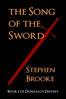 The Song of the Sword - Book #1 of the Donzalo's Destiny