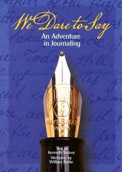 Hardcover We Dare to Say: An Adventure in Journaling Book