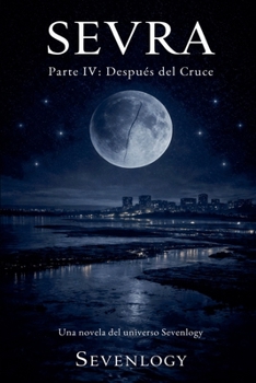 Paperback SEVRA - Parte IV: Después del Cruce (Sevra (Español)) (Spanish Edition) [Spanish] Book