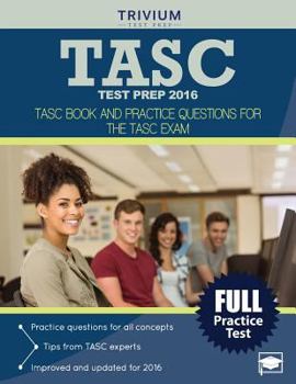 Paperback TASC Test Prep 2016: TASC Book and Practice Questions for the TASC Exam Book