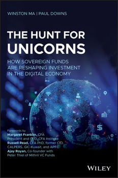 Paperback The Hunt for Unicorns: How Sovereign Funds Are Reshaping Investment in the Digital Economy Book