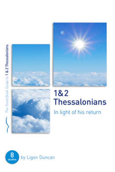 Paperback 1 & 2 Thessalonians: In Light of His Return: Eight Studies for Groups or Individuals Book