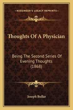 Paperback Thoughts Of A Physician: Being The Second Series Of Evening Thoughts (1868) Book