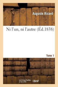 Paperback Ni l'Un, Ni l'Autre. Tome 1 [French] Book