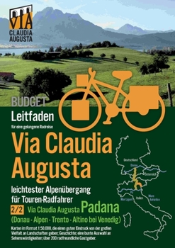 Rad-Route Via Claudia Augusta 2/2 Padana BUDGET: Leitfaden für eine gelungene Rad-Reise (schwarz-weiß) (German Edition)