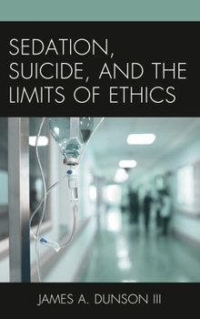 Hardcover Sedation, Suicide, and the Limits of Ethics Book