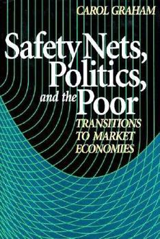 Hardcover Safety Nets, Politics, and the Poor: Transitions to Market Economies Book