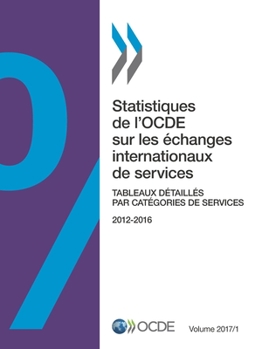Paperback Statistiques de l'OCDE sur les échanges internationaux de services, Volume 2017 Numéro 1 [French] Book