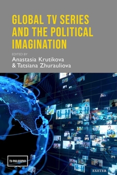 Hardcover Global TV Series and the Political Imagination Book