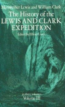 Paperback The History of the Lewis and Clark Expedition, Vol. 3 Book