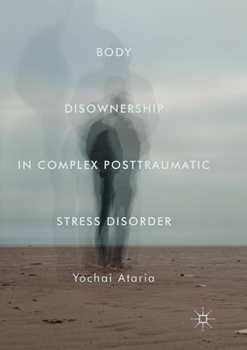 Paperback Body Disownership in Complex Posttraumatic Stress Disorder Book