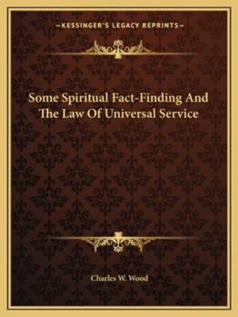 Paperback Some Spiritual Fact-Finding And The Law Of Universal Service Book