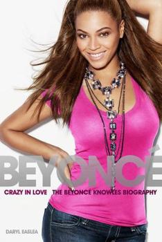 Paperback Beyonce: Crazy in Love - The Beyonce Knowles Biography Book