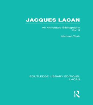 Paperback Jacques Lacan (Volume II) (Rle: Lacan): An Annotated Bibliography Book