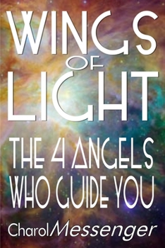 Paperback Wings of Light: The Four Angels Who Guide You Book