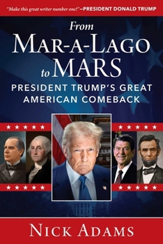 Hardcover From Mar-A-Lago to Mars: President Trump's Great American Comeback Book