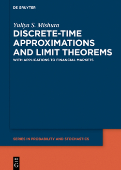 Hardcover Discrete-Time Approximations and Limit Theorems: In Applications to Financial Markets Book