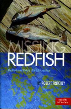 Paperback Missing Redfish: The Blackened History of a Gulf Coast Icon Book